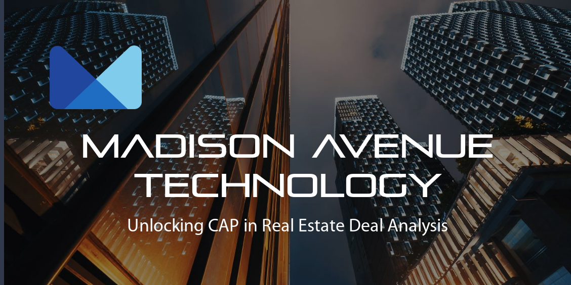 Unlocking CAP in Real Estate Deal Analysis